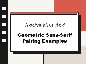 A Serene Fusion: Baskerville and Geometric Sans-Serif Pairings