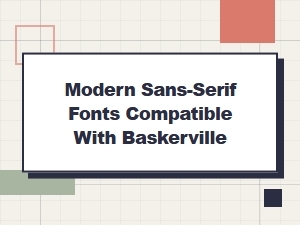 Contemporary Sans-Serif Pairings for Baskerville